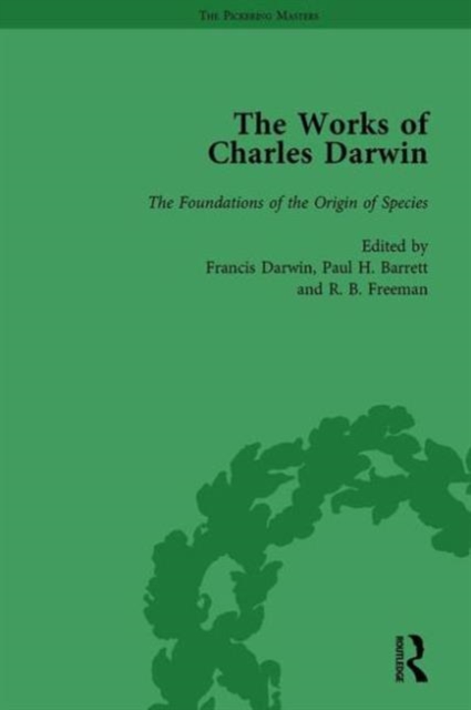 The Works of Charles Darwin: Vol 10: The Foundations of the Origin of Species: Two Essays Written in 1842 and 1844 (Edited 1909), Hardback Book