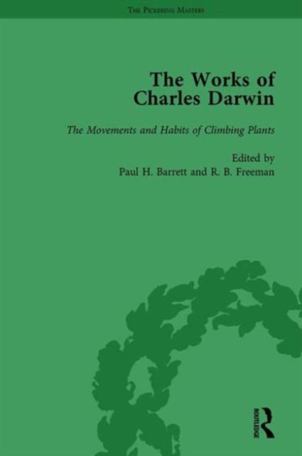 The Works of Charles Darwin: Vol 18: The Movements and Habits of Climbing Plants, Hardback Book