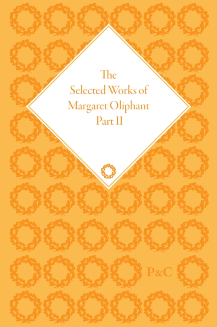 The Selected Works of Margaret Oliphant, Part II : Literary Criticism, Autobiography, Biography and Historical Writing, Multiple-component retail product Book
