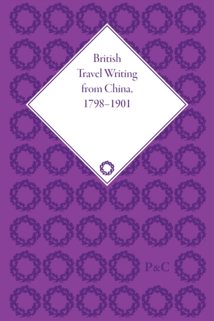British Travel Writing from China, 1798-1901, Multiple-component retail product Book