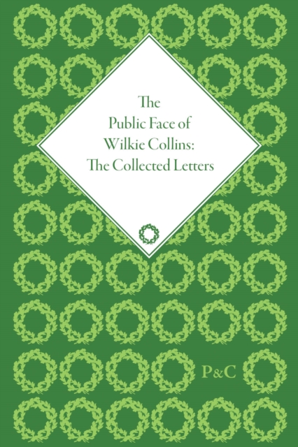 The Public Face of Wilkie Collins : The Collected Letters, Multiple-component retail product Book