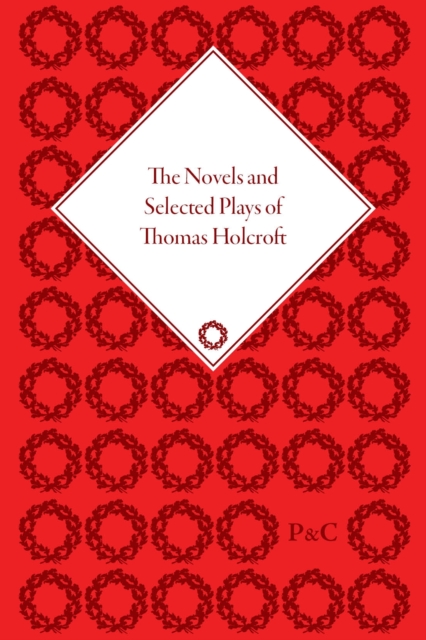 The Novels and Selected Plays of Thomas Holcroft, Multiple-component retail product Book