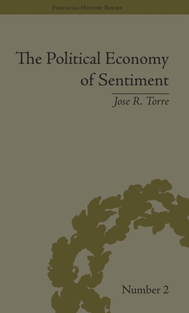 The Political Economy of Sentiment : Paper Credit and the Scottish Enlightenment in Early Republic Boston, 1780-1820, Hardback Book