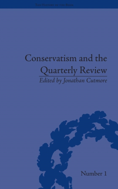 Conservatism and the Quarterly Review : A Critical Analysis, Hardback Book