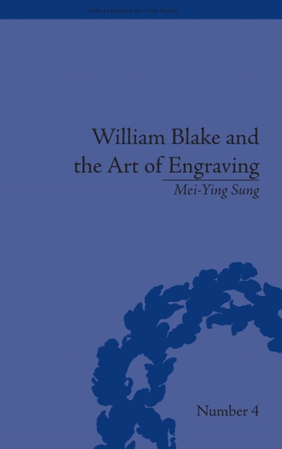 William Blake and the Art of Engraving, Hardback Book