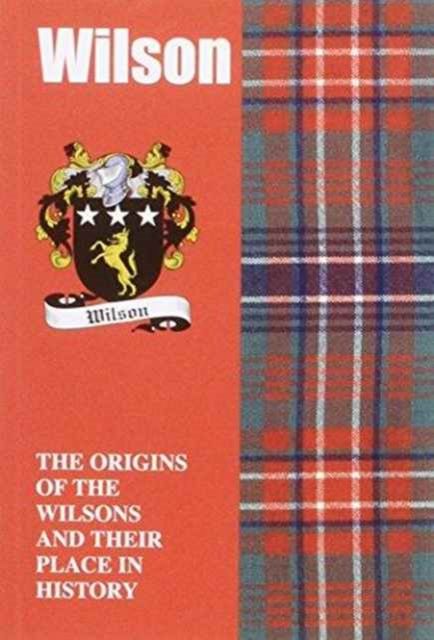 Wilson : The Origins of the Wilsons and Their Place in History, Paperback / softback Book