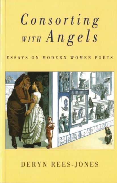 Consorting with Angels : Essays on Modern Women Poets, Paperback / softback Book