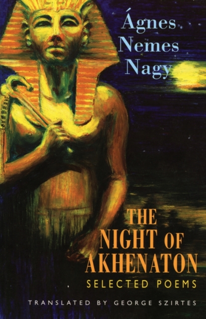 The Night of Akhenaton : Selected Poems, Paperback / softback Book