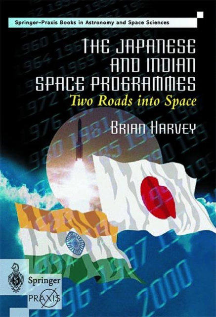 The Japanese and Indian Space Programmes : Two Roads into Space, Hardback Book