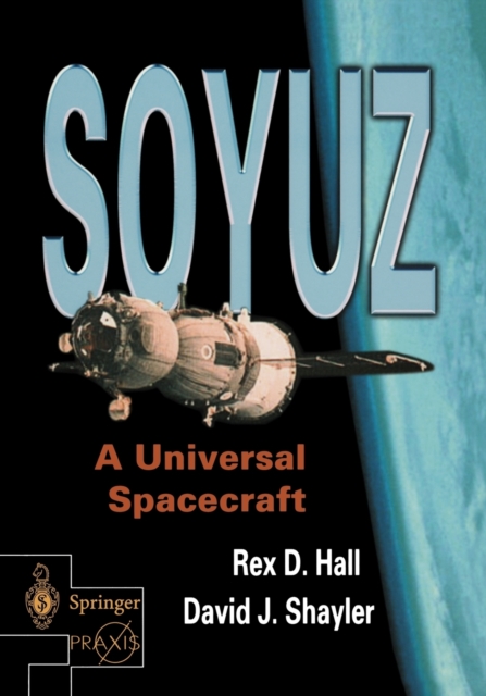 Soyuz : A Universal Spacecraft, Paperback / softback Book