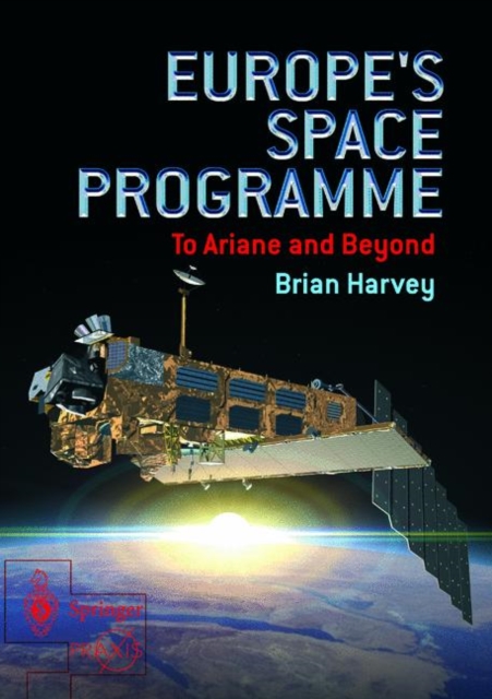 Europe's Space Programme : To Ariane and Beyond, Paperback / softback Book