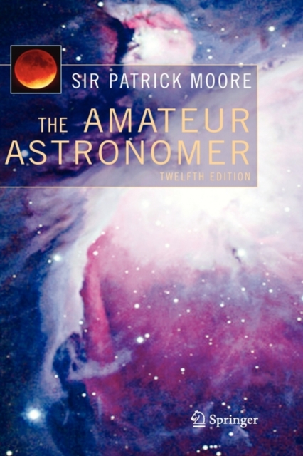The Amateur Astronomer, Hardback Book