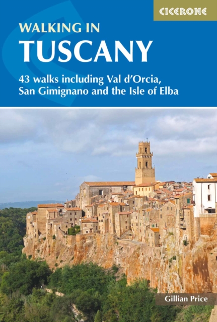 Walking in Tuscany : 43 walks including Val d'Orcia, San Gimignano and the Isle of Elba, Paperback / softback Book
