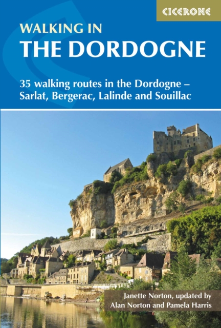Walking in the Dordogne : 35 walking routes in the Dordogne - Sarlat, Bergerac, Lalinde and Souillac, Paperback / softback Book