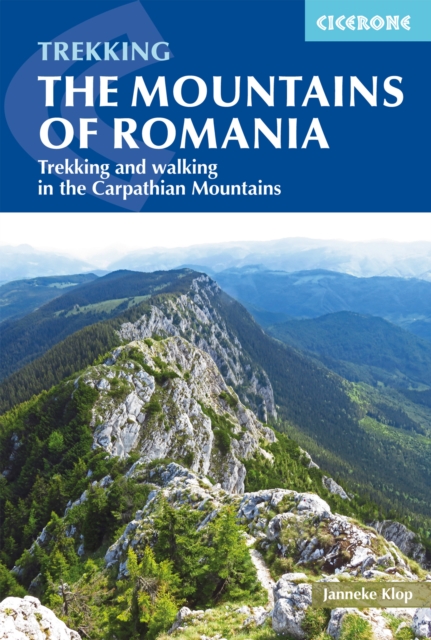 The Mountains of Romania : Trekking and walking in the Carpathian Mountains, Paperback / softback Book