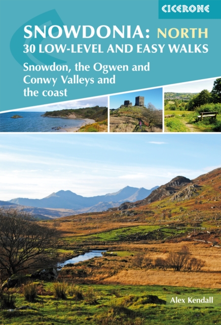 Snowdonia: 30 Low-level and easy walks - North : Snowdon, the Ogwen and Conwy Valleys and the coast, Paperback / softback Book