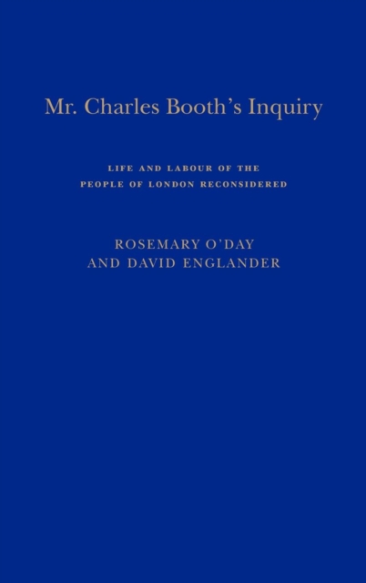 Mr Charles Booth's Inquiry : Life and Labour of the People in London, Reconsidered, Hardback Book