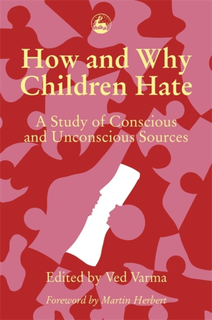 How and Why Children Hate : A Study of Conscious and Unconscious Sources, Paperback / softback Book