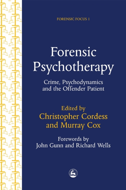 Forensic Psychotherapy : Crime, Psychodynamics and the Offender Patient, Hardback Book