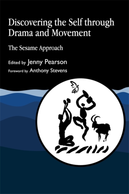 Discovering the Self through Drama and Movement : The Sesame Approach, Paperback / softback Book