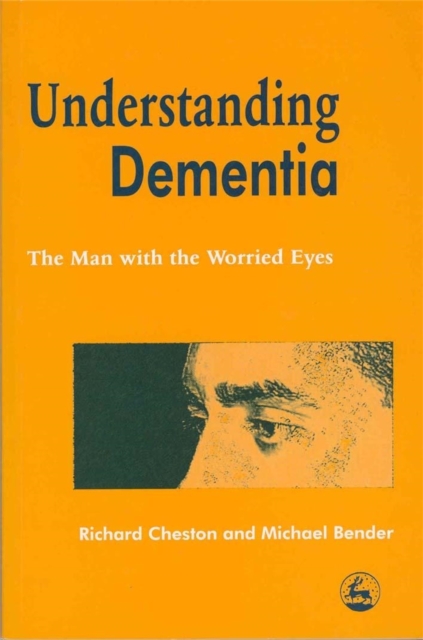 Understanding Dementia : The Man with the Worried Eyes, Paperback / softback Book