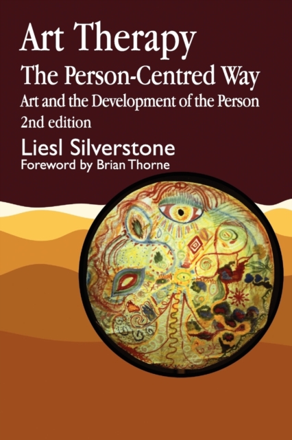 Art Therapy - The Person-Centred Way : Art and the Development of the Person, Paperback / softback Book