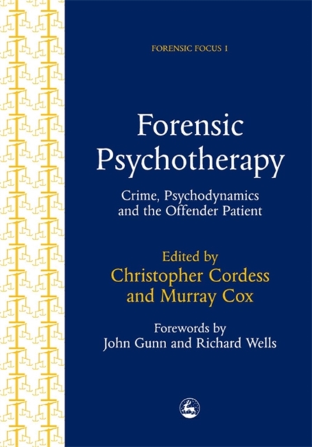 Forensic Psychotherapy : Crime, Psychodynamics and the Offender Patient, Paperback / softback Book