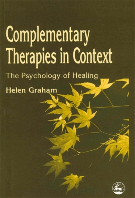 Complementary Therapies in Context : The Psychology of Healing, Paperback / softback Book