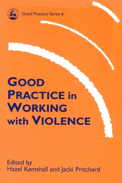 Good Practice in Working with Violence, Paperback / softback Book