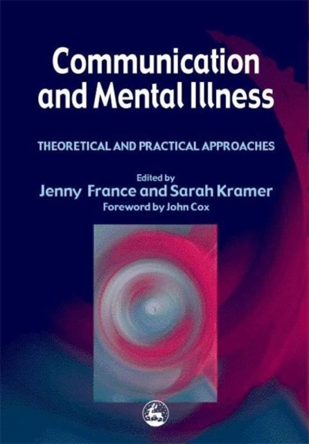 Communication and Mental Illness : Theoretical and Practical Approaches, Paperback / softback Book