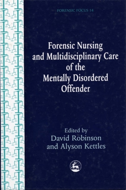 Forensic Nursing and Multidisciplinary Care of the Mentally Disordered Offender, Paperback / softback Book