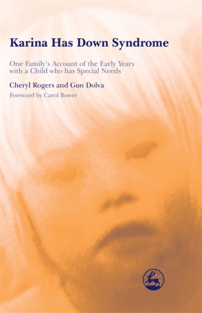 Karina Has Down Syndrome : One Family's Account of the Early Years with a Child Who Has Special Needs, Paperback / softback Book