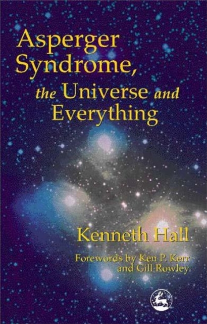 Asperger Syndrome, the Universe and Everything : Kenneth's Book, Paperback / softback Book