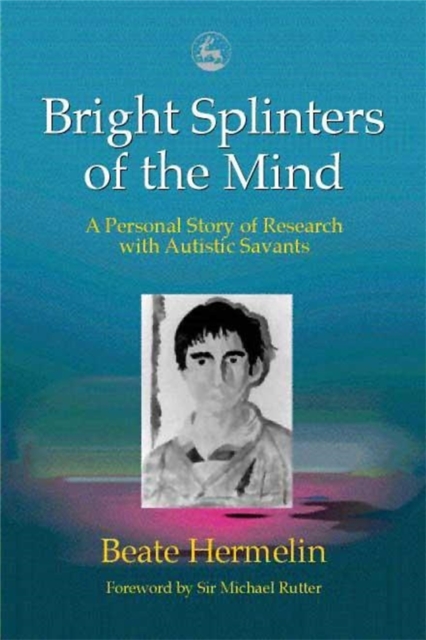 Bright Splinters of the Mind : A Personal Story of Research with Autistic Savants, Paperback / softback Book