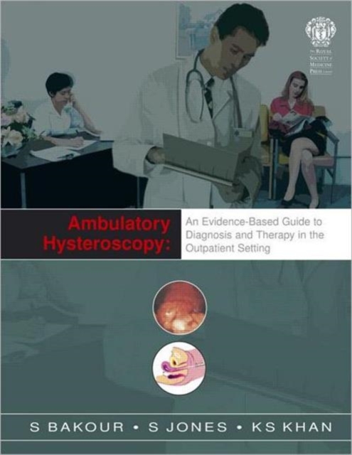 Ambulatory Hysteroscopy: An Evidence-Based Guide to Diagnosis and Therapy in the Outpatient Setting, Paperback / softback Book