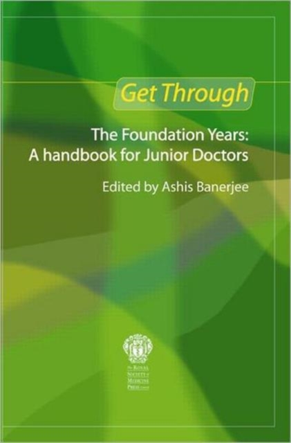 Get Through the Foundation Years: A handbook for junior doctors, Paperback / softback Book