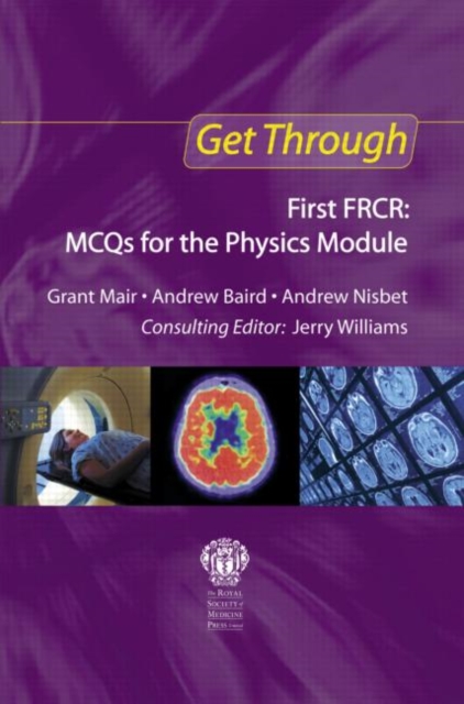Get Through First FRCR: MCQs for the Physics Module, Paperback / softback Book