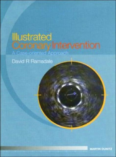 Illustrated Coronary Intervention : A Case-Oriented Approach, Hardback Book