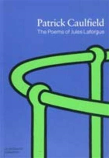 Patrick Caulfield : Poems of Jules Laforgue, Paperback Book