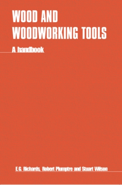 Wood and Woodworking Tools : A handbook, Paperback / softback Book