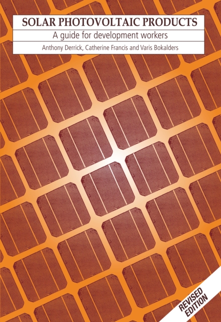 Solar Photovoltaic Products : A guide for development workers, Paperback / softback Book