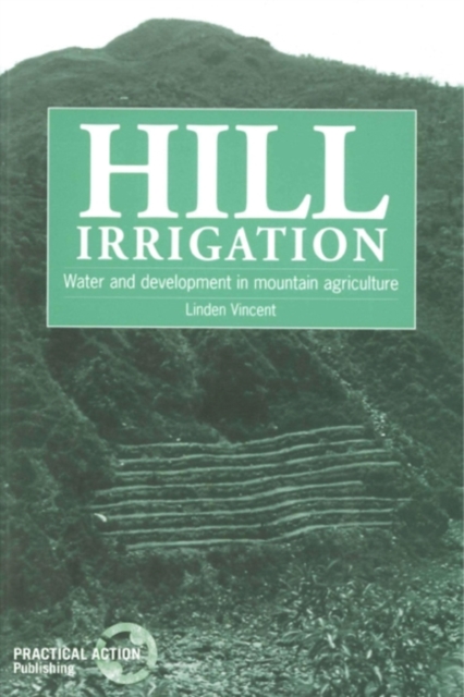Hill Irrigation : Water and development in mountain agriculture, Paperback / softback Book