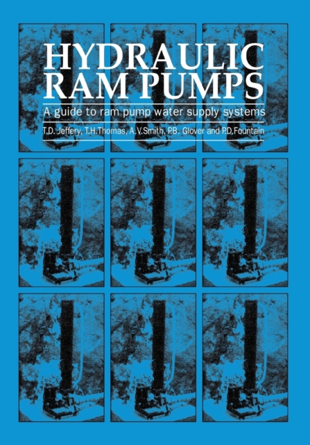Hydraulic Ram Pumps : A guide to ram pump water supply systems, Paperback / softback Book