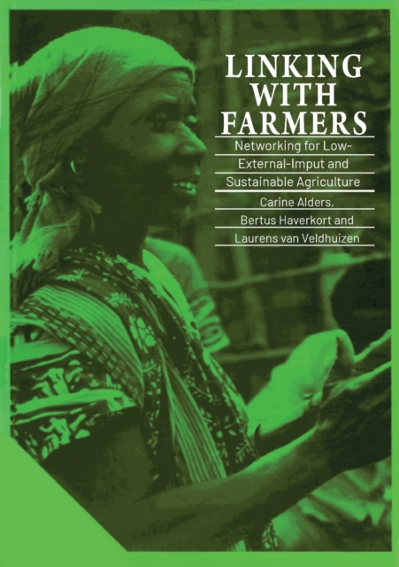 Linking with Farmers : Networking for Low-External-Input and Sustainable Agriculture, Paperback / softback Book