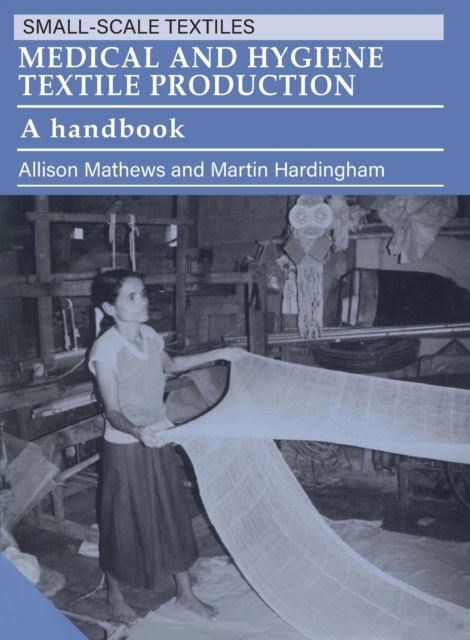 Medical and Hygiene Textile Production : A handbook, Paperback / softback Book