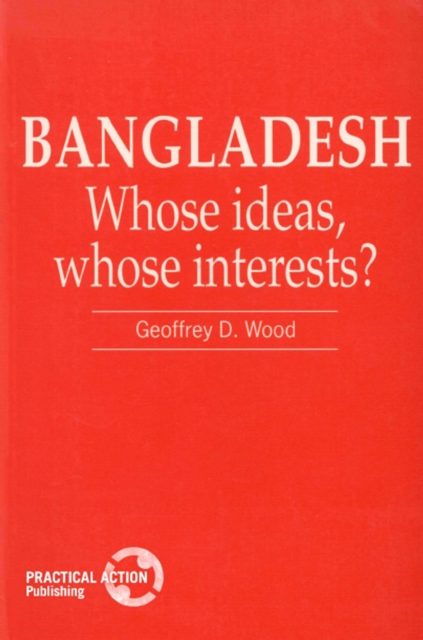 Bangladesh : Whose ideas, whose interests?, Paperback / softback Book