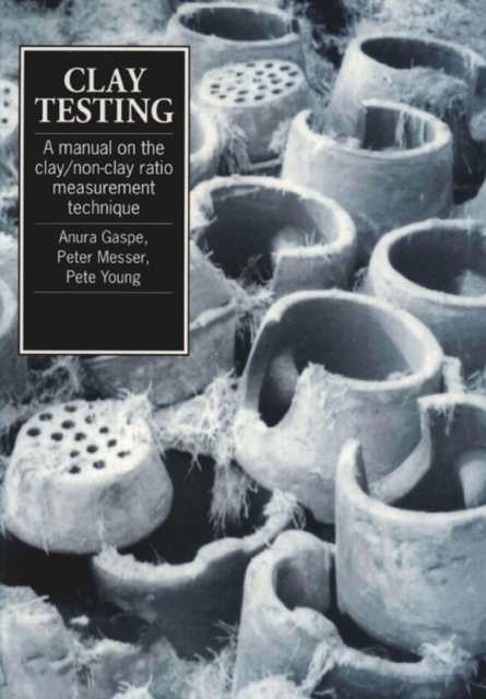 Clay Testing : A manual on the clay/non-clay measurement technique, Paperback / softback Book