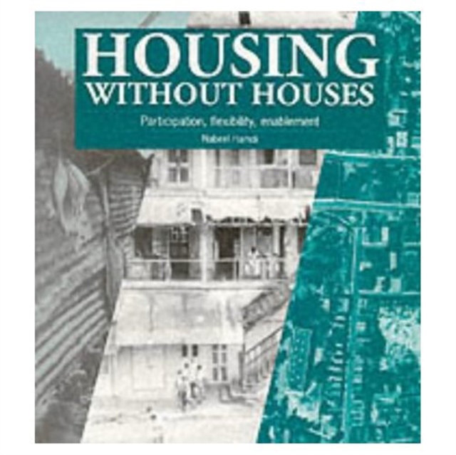 Housing without Houses : Participation, flexibility, enablement, Paperback / softback Book