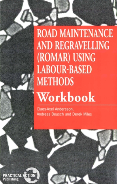 Road Maintenance and Regravelling (ROMAR) Using Labour-Based Methods : Workbook, Paperback / softback Book