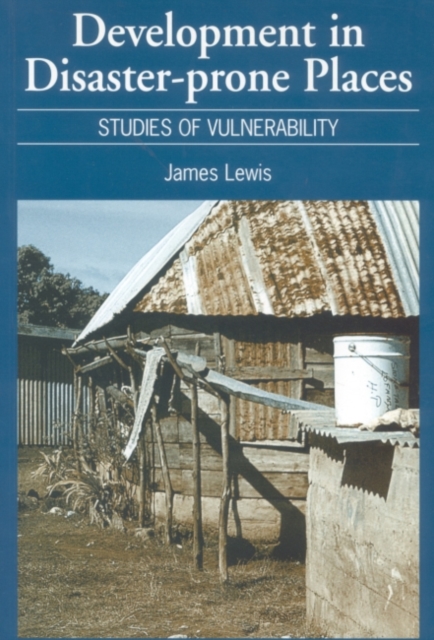 Development in Disaster-Prone Places : Studies of vulnerability, Paperback / softback Book